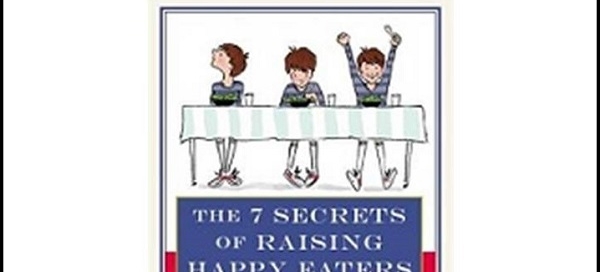 Book review - The 7 secrets of raising happy eaters - Croque-Maman
