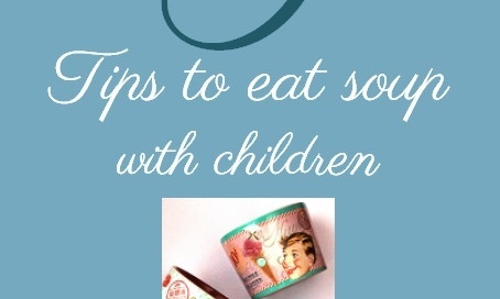 Tips to eat soup with children - Croque-Maman